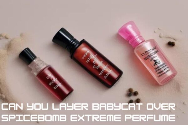 Can you layer babycat over spicebomb extreme perfume