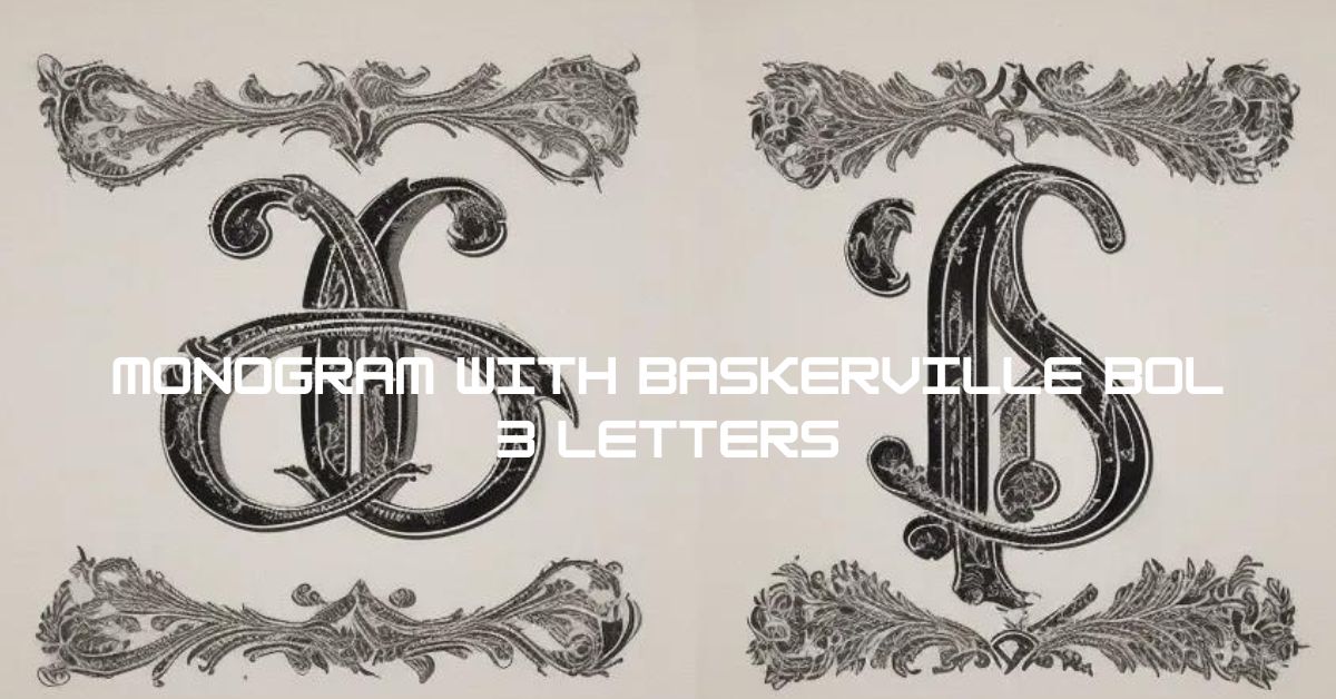 monogram with baskerville bol 3 letters